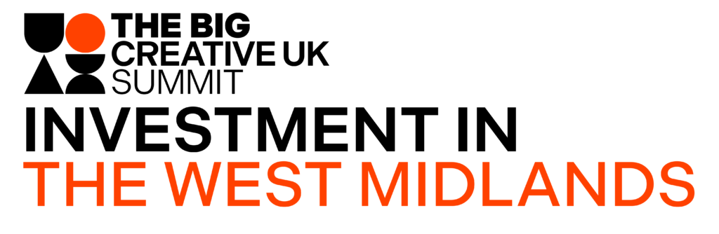 The Big Creative UK Summit: Investment in the West Midlands